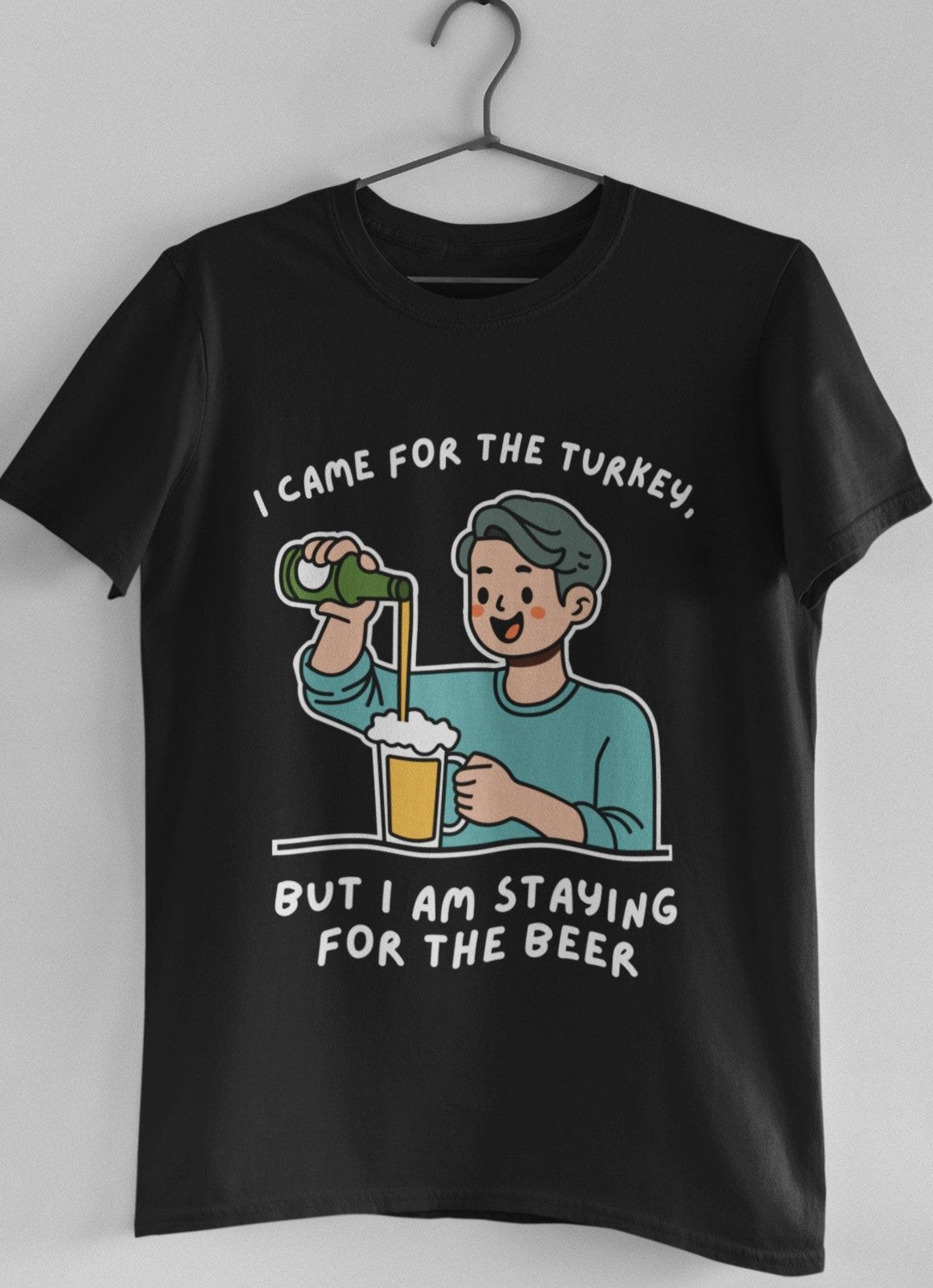 Funny thanksgiving t shirt I came for the turkey but I am staying for the beer black color