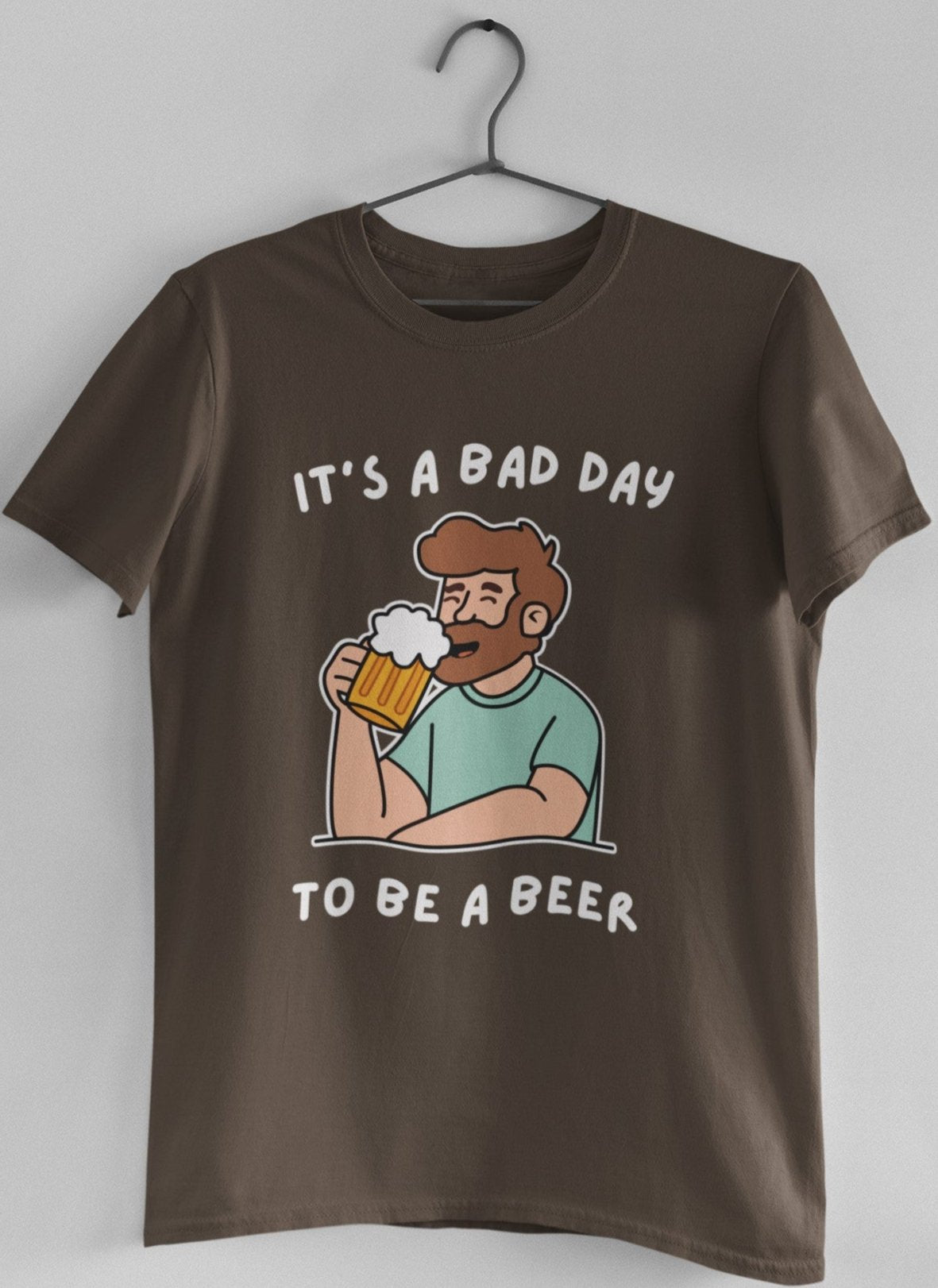 bad day to be a beer shirt