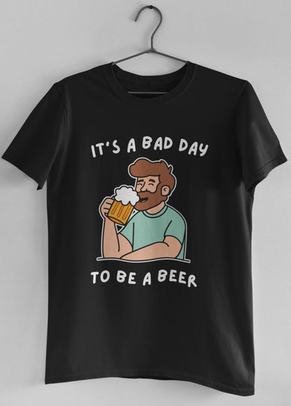 bad day to be a beer shirt