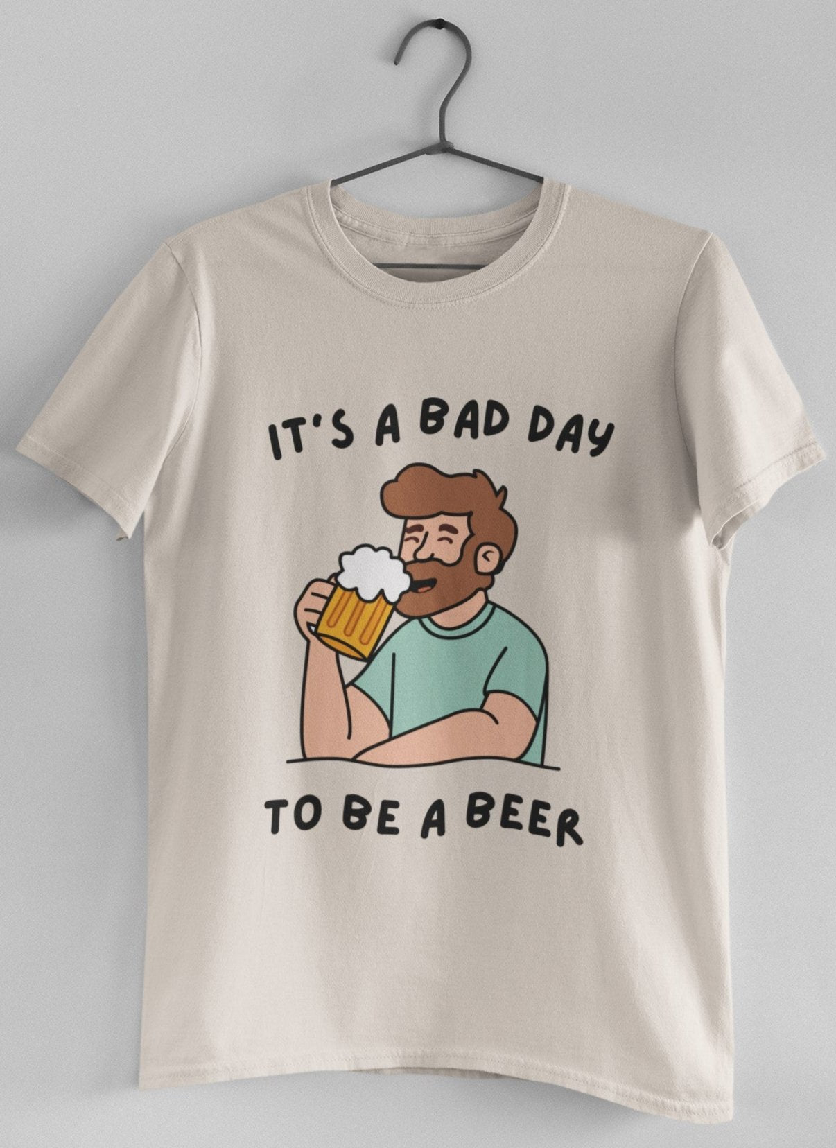 bad day to be a beer shirt