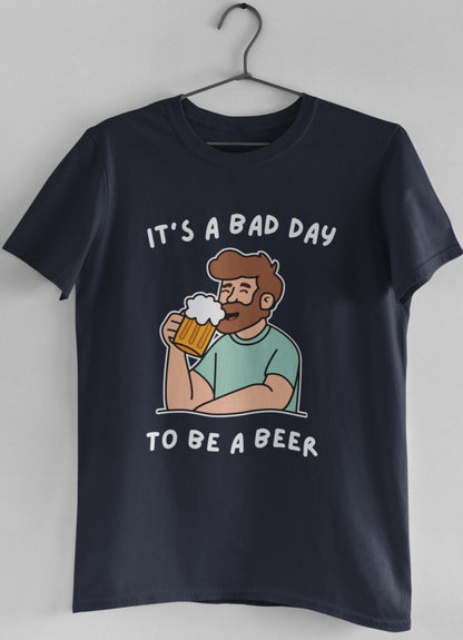 bad day to be a beer shirt