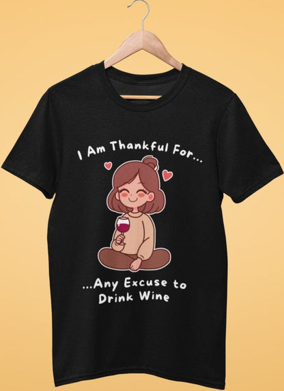 funny thanksgiving t shirt i am thankful for any excuse to drink wine black color