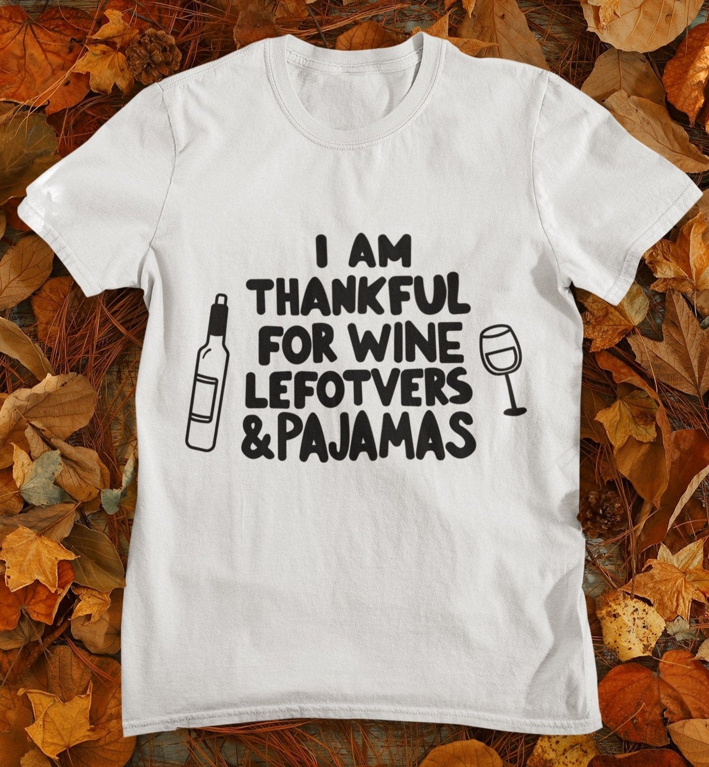 funny thanksgiving t shirt i am thankful for wine leftovers and pajamas ash color