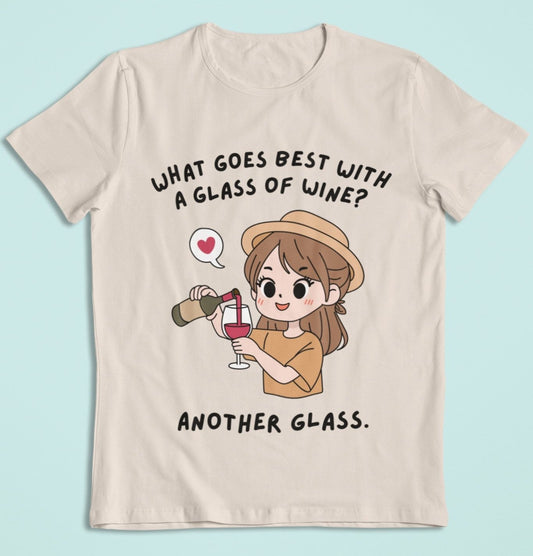 ladies funny wine shirts what goes best with a glass of wine another glass natural color