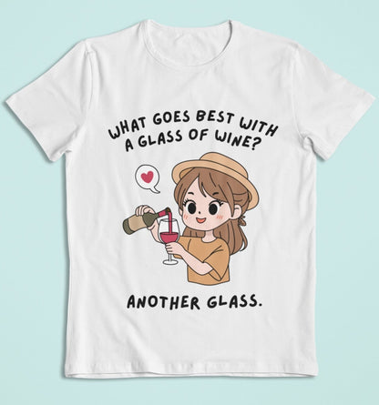 ladies funny wine shirts what goes best with a glass of wine another glass white color