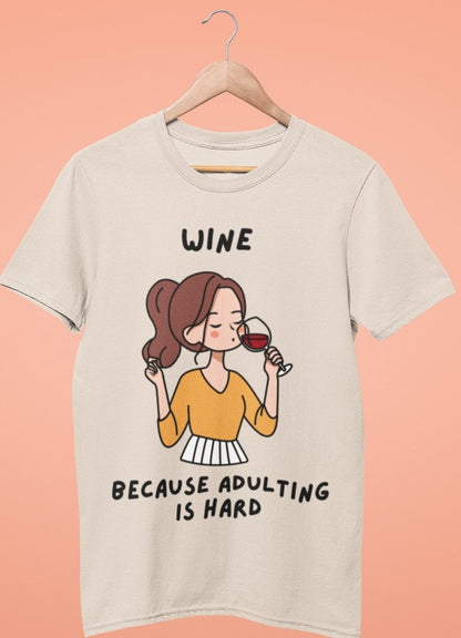 ladies funny wine shirts wine because adulting is hard natural color