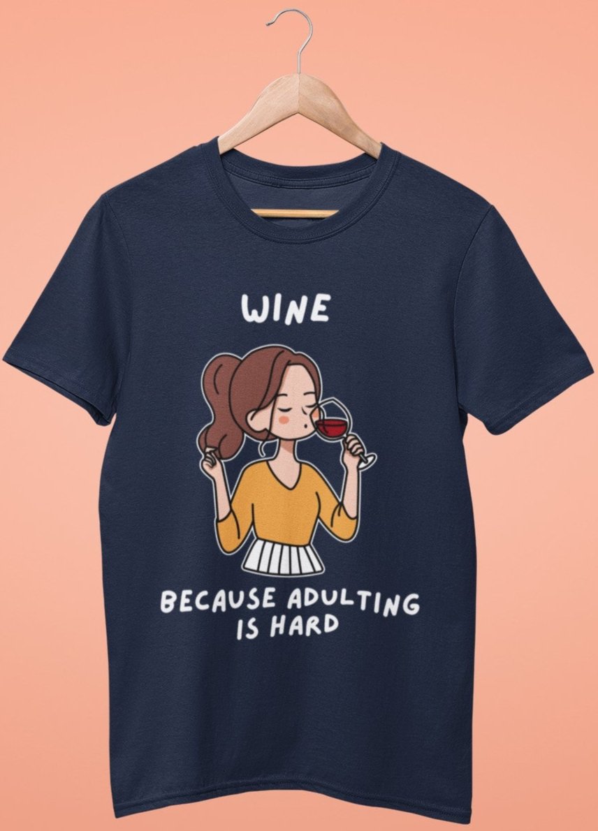 ladies funny wine shirts wine because adulting is hard navy blue color
