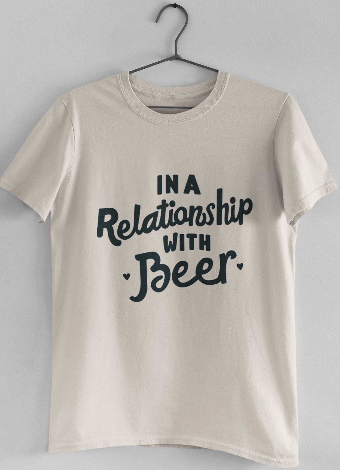 In A Relationship With Beer Unisex Tshirt