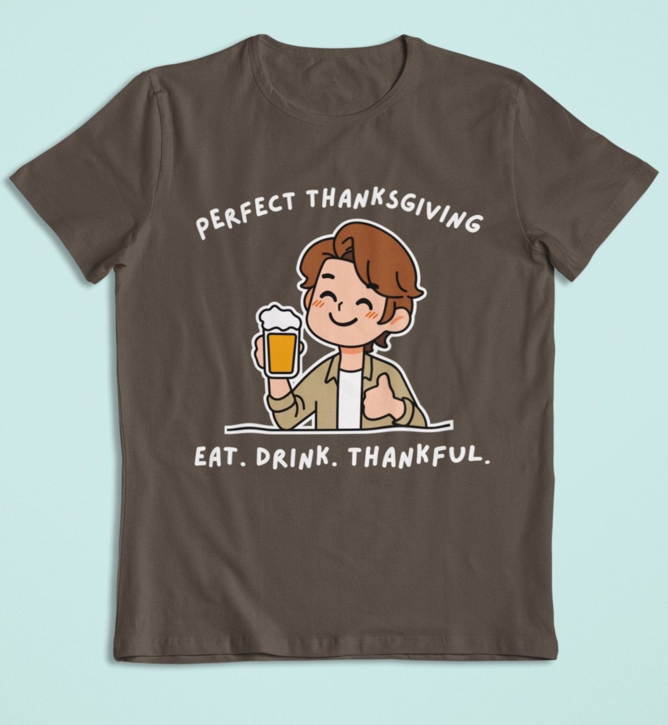 perfect thanksgiving eat drink thankful funny brown t shirt
