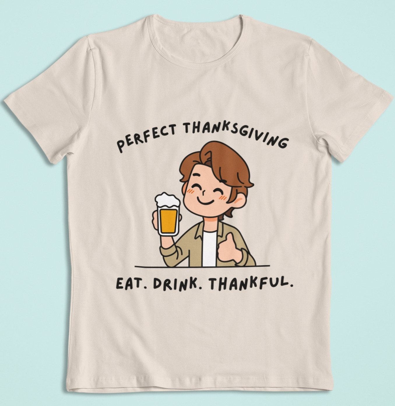 perfect thanksgiving eat drink thankful funny natural t shirt