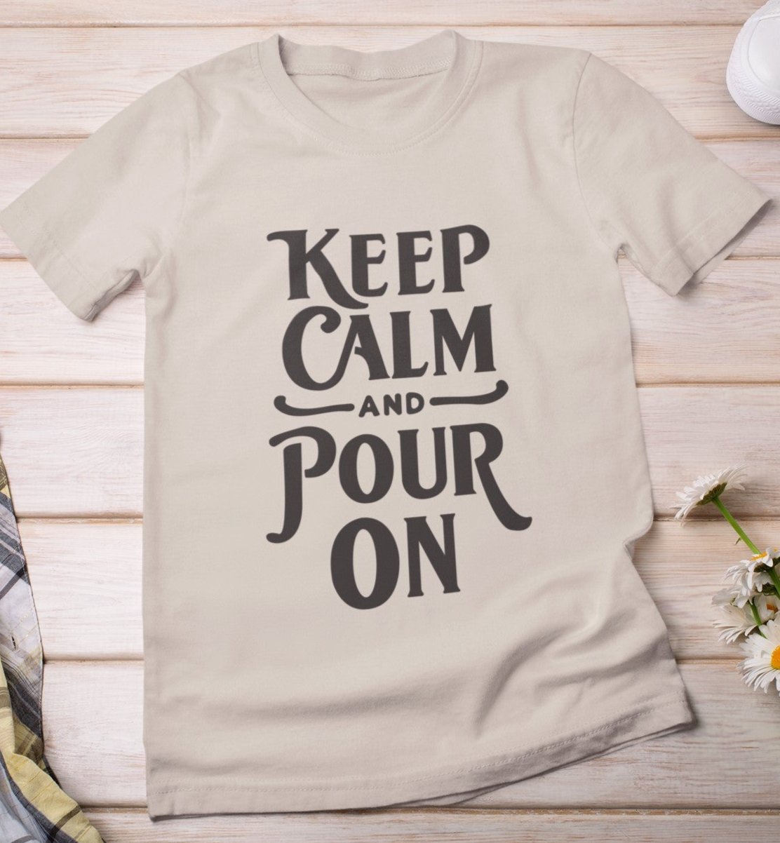 Keep Calm and Pour On Unisex Tshirt